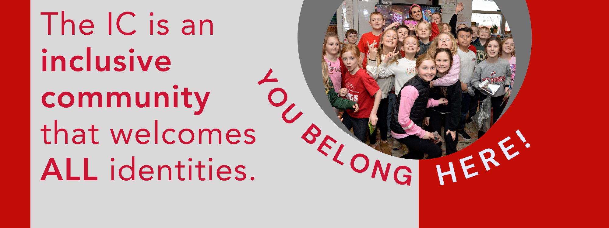 The IC is an inclusive community that welcomes ALL identities. You belong here!